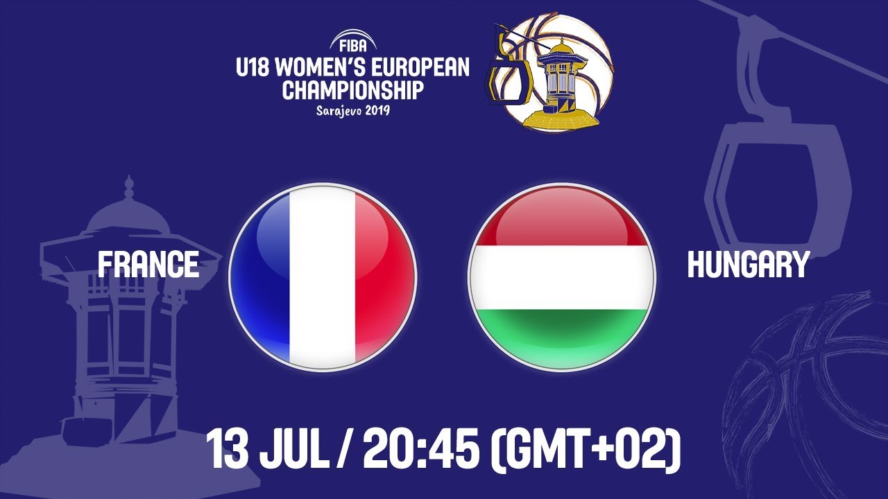 Live FRANCE vs HONGRIE - 1/2 de finale Eurobasket U18 féminin