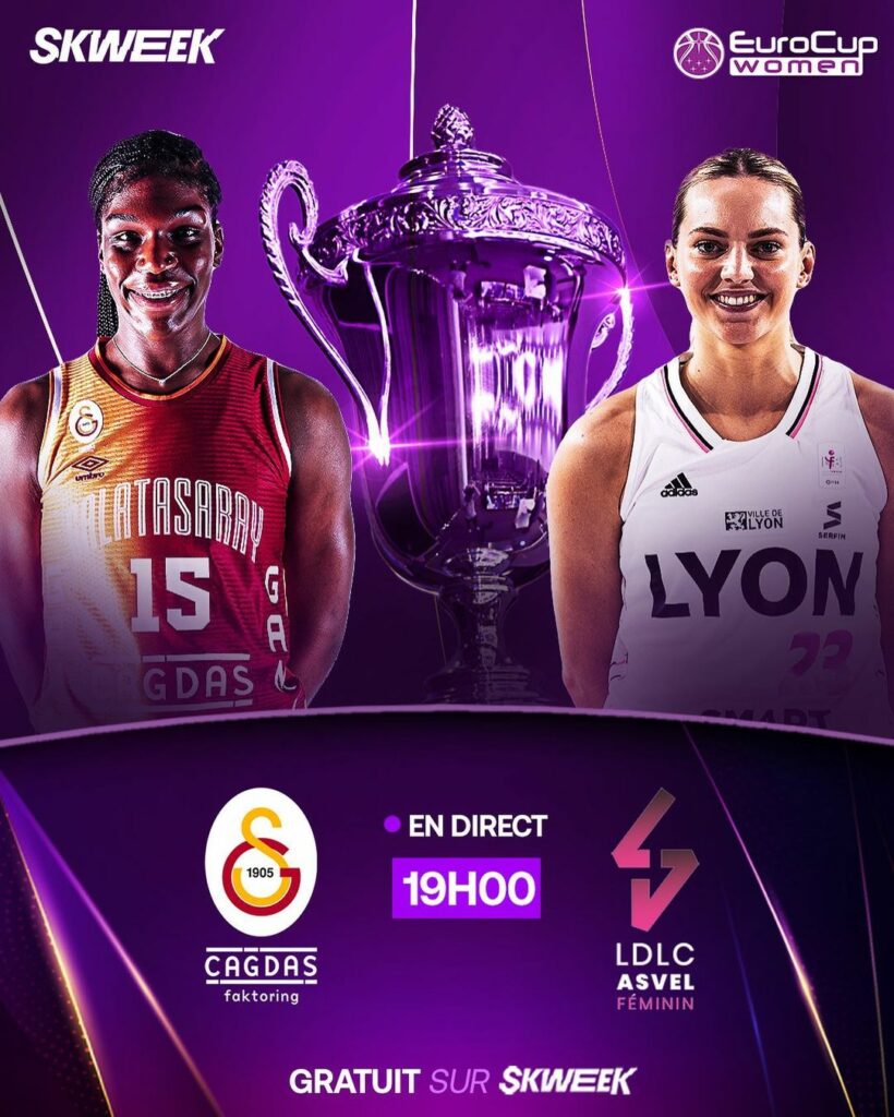 affiche de la finale retour de l'Eurocup entre Galatasaray et l'ASVEL Féminin diffusée sur Skweek TV